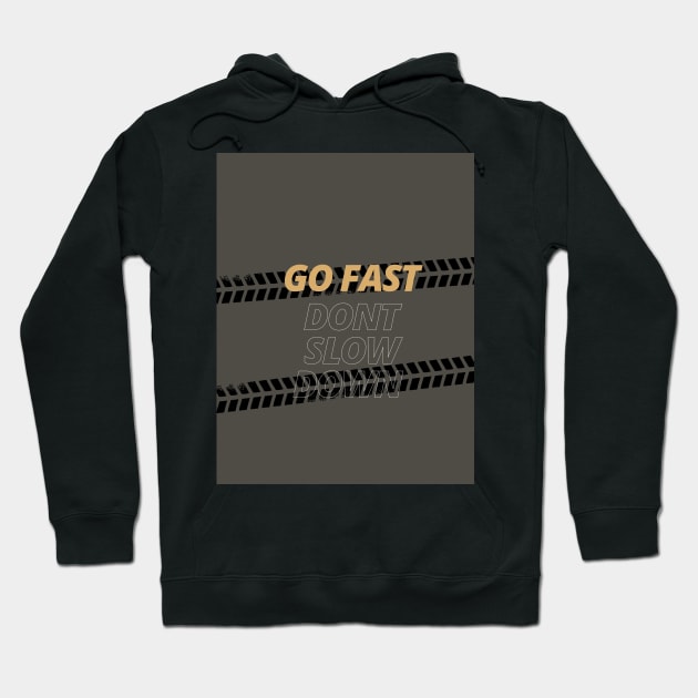 Go fast don't slow down tire treads quote T-Shirt Hoodie by Alien Conspiracy Podcast